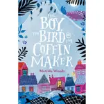 THE BOY, THE BIRD AND THE COFFIN MAKER/MATILDA WOODS【禮筑外文書店】