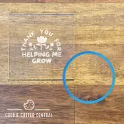 Thanks for Helping Me Grow Cookie Cutter and Acrylic Debosser - 7.5cm Round