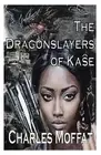 The Dragonslayers of Kae by Charles Moffat (English) Paperback Book