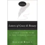 LETTERS OF GRACE AND BEAUTY: A GUIDED LITERARY STUDY OF NEW TESTAMENT EPISTLES