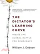The Dictator's Learning Curve ─ Inside the Global Battle for Democracy