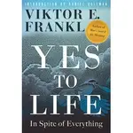 YES TO LIFE: IN SPITE OF EVERYTHING/VIKTOR E. FRANKL【三民網路書店】
