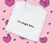 Funny Meme TShirt, i'm single btw Joke Tee, White Elephant Gift Shirt