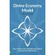 Divine Economy Model: How to Make Your Thoughts and Actions Powerful and Harmonious