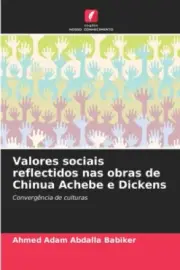 Valores sociais reflectidos nas obras de Chinua Achebe e Dickens [Portuguese]