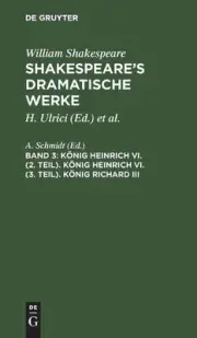 Knig Heinrich VI. (2. Teil). Knig Heinrich VI. (3. Teil). Knig Richard III: Aus: