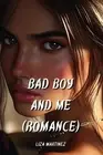 Bad Boy and Me (Romance) by Liza Martinez Paperback Book