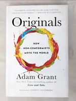 ORIGINALS: HOW NON-CONFORMISTS MOVE THE WO【T2／大學商學_KF1】書寶二手書