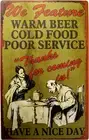 Warm Beer Cold Food Poor Service Bar Pub Humor Rustic/Vintage Metal Sign
