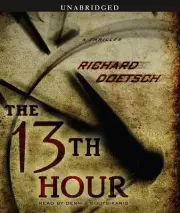 The 13th Hour: A Thriller - Audio CD By Doetsch, Richard - Sealed New AudioBook