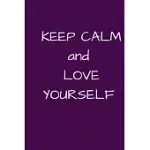 KEEP CALM AND LOVE YOURSELF: NOTEBOOK FOR SPECIAL PEOPLE