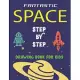 Fantastic Space Step by Step Drawing Book for Kids: Explore, Fun with Learn... How To Draw Planets, Stars, Astronauts, Space Ships and More! - (Activi