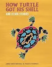 How Turtle Got His Shell and Other Stories