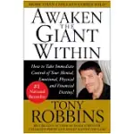 AWAKEN THE GIANT WITHIN: HOW TO TAKE IMMEDIATE CONTROL OF YOUR MENTAL, EMOTIONAL, PHYSICAL & FINANCIAL DESTINY!