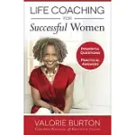 LIFE COACHING FOR SUCCESSFUL WOMEN: POWERFUL QUESTIONS, PRACTICAL ANSWERS