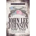 JOHN LEE JOHNSON FROM TEXAS: THE MAN FROM TEXAS