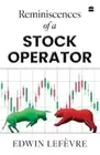 Reminiscences of a Stock Operator/Edwin Lefèvre