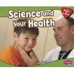 SCIENCE AND YOUR HEALTH