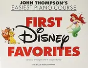 Willis Music First Disney Favorites Easiest Piano Course Song Book: John Thompson's Easiest Piano Course