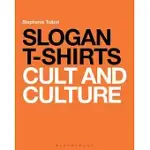 SLOGAN T-SHIRTS: CULT AND CULTURE