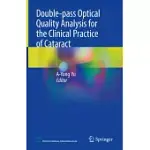 DOUBLE-PASS OPTICAL QUALITY ANALYSIS FOR THE CLINICAL PRACTICE OF CATARACT
