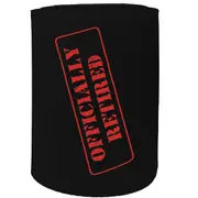 Alcohol Stubby Holder - Officially Retired - Funny Novelty Birthday Gift Joke Beer Can Bottle