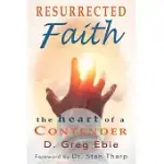 RESURRECTED FAITH THE HEART OF A CONTENDER