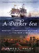 A Darker Sea ─ Master Commandant Putnam and the War of 1812