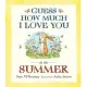 Guess How Much I Love You in the Summer