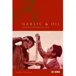 GARLIC AND OIL: POLITICS AND FOOD IN ITALY