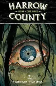 Harrow County Volume 8: Done Come Back, Bunn, Crook 9781506706634 New +