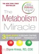 The Metabolism Miracle ─ 3 Easy Steps to Regain Control of Your Weight...Permanently