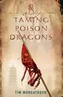 Taming Poison Dragons - 9781905802289