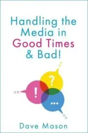 Handling the Media: In Good Times and Bad by Dave Mason [Paperback]
