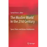 THE MUSLIM WORLD IN THE 21ST CENTURY