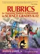 Rubrics for Assessing Student Achievement in Science Grades K-12