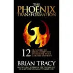 THE PHOENIX TRANSFORMATION: THE 12 QUALITIES OF THE HIGH ACHIEVER