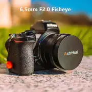 AstrHori 6.5mm F2.0 Wide Angle Circular Fisheye lens Canon Nikon Sony Fuji M4/3