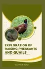 Exploration of Raising Pheasants and Quails by Oscar Noah Nathan Paperback Book
