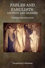Fables and Fabulists: Ancient and Modern by Thomas Newbigging (English) Paperbac