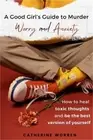 A Good Girl's Guide to Murder Worry and Anxiety (Paperback or Softback)