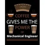 COFFEE GIVES ME THE POWER OF MECHANICAL ENGINEER: 2020 DAILY PLANNER: BLACK COVER WITH COFFEE- 2020 CALENDAR TIME SCHEDULE ORGANIZER FOR DAILY DIARY O