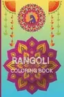 Rangoli Coloring Book: 40 unique and beautiful rangoli patterns for coloring age
