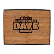 What A Difference A Dave Makes - Funny Novelty Doormat Man Cave Floor mat