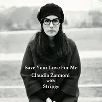 克勞迪亞．贊諾妮：給我你的愛 Claudia Zannoni With Strings: Save Your Love For Me (CD) 【Venus】