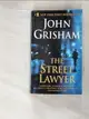 【書寶二手書T3／原文小說_LQ7】The Street Lawyer_GRISHAM, JOHN