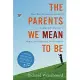 The Parents We Mean to Be: How Well-Intentioned Adults Undermine Children’s Moral and Emotional Development
