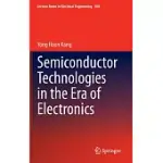 SEMICONDUCTOR TECHNOLOGIES IN THE ERA OF ELECTRONICS