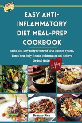 Rice - EASY ANTI-INFLAMMATORY DIET MEAL-PREP COOKBOOK Quick and Tasty - T555z