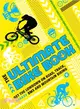The Ultimate Bike Book ― Get the Lowdown on Road, Track, Bmx and Mountain Biking